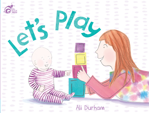 Let's Play book cover. A simple rhyming story that celebrates the joy of play time. ‘Sing with me, sing with me’. Let’s make up the words. Let’s sing to the sky. Let’s sing to the birds!’